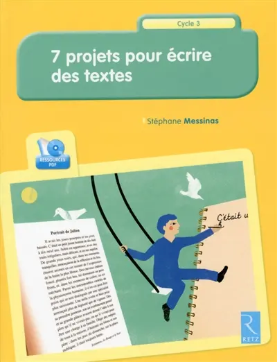 7 projets pour écrire des textes : cycle 3