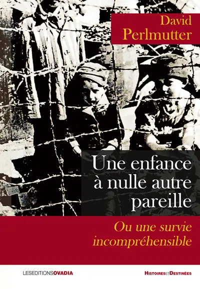 Une enfance à nulle autre pareille ou Une survie incompréhensible