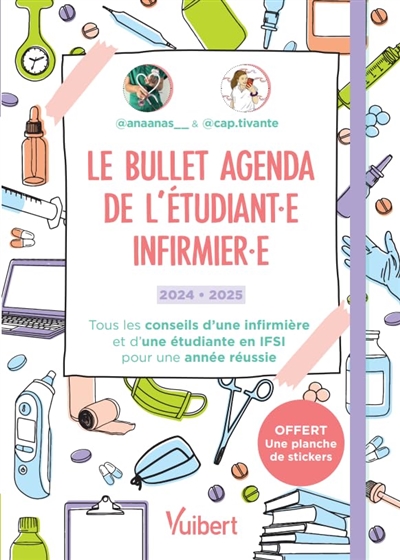 Le bullet agenda de l'étudiant.e infirmier.e : 2024-2025 : tous les conseils d'une infirmière et d'une étudiante en IFSI pour une année réussie