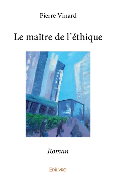 Le maître de l'éthique : Roman