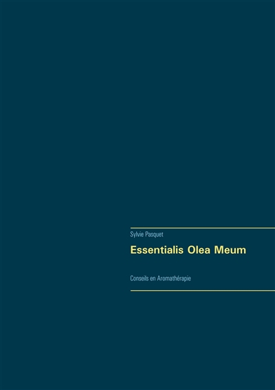 Essentialis Olea Meum : Conseils en Aromathérapie