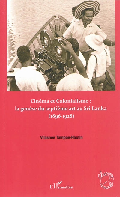 Cinéma et colonialisme : naissance et développement du septième art au Sri Lanka : 1896-1928