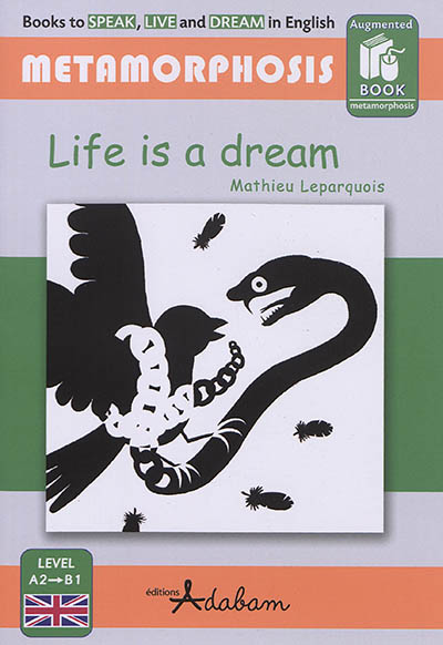 Life is a dream : A2-B1