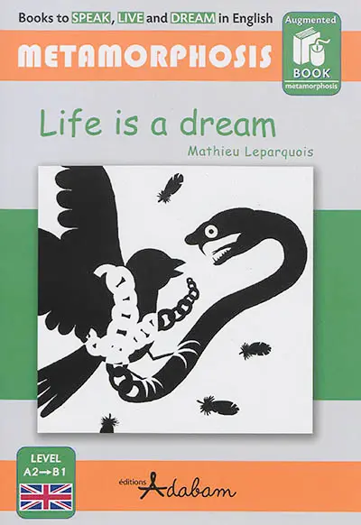 Life is a dream : A2-B1