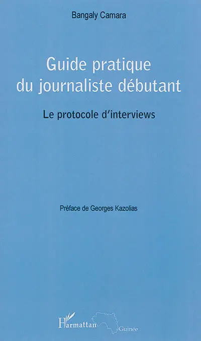 Guide pratique du journaliste débutant : le protocole d'interviews