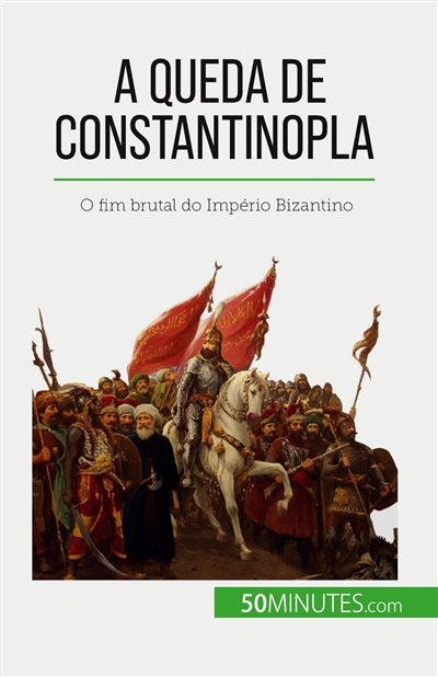A queda de Constantinopla :...