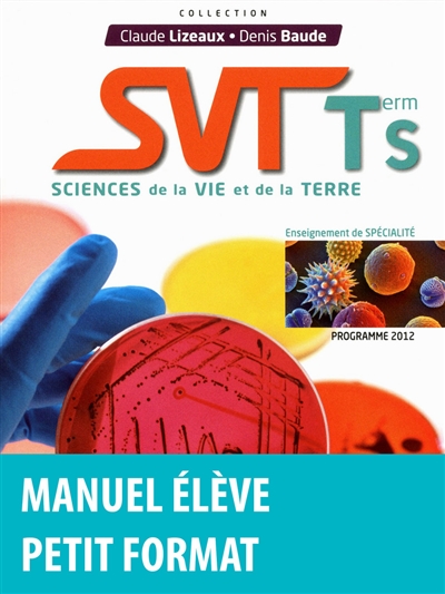 SVT, sciences de la vie et de la Terre, terminale S, enseignement de spécialité : programme 2012 : petit format