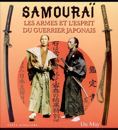 Samouraï : les armes et l'esprit du guerrier japonais