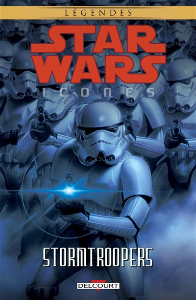 Star Wars : icones. Vol. 6. Stormtroopers