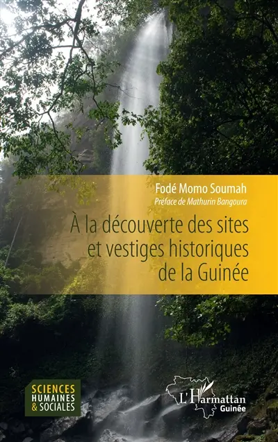 A la découverte des sites et vestiges historiques de la Guinée