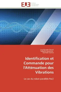 Identification et Commande pour l'Atténuation des Vibrations : Le cas du robot parallèle Par2