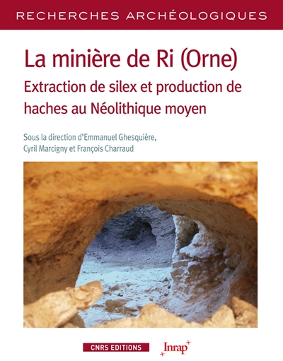 La minière de Ri (Orne) : extraction de silex et production de haches au néolithique moyen
