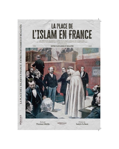 La place de l'islam en France : entre fantasmes et réalités : version intégrale