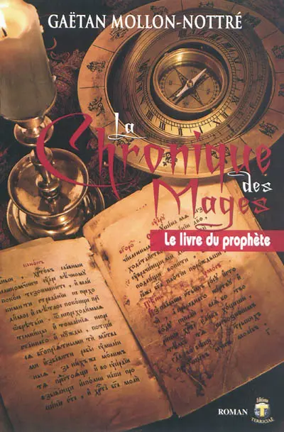La chronique des mages. Vol. 1. Le livre du prophète : roman fantastique