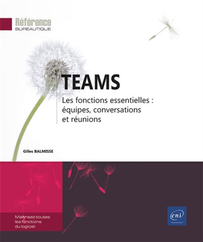 Teams : les fonctions essentielles : équipes, conversations et réunions