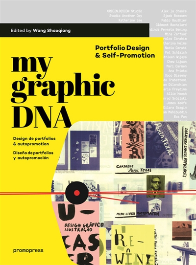 My graphic DNA : portfolio design & self-promotion. My graphic DNA : design de portfolios et autopromotion. My graphic DNA : diseno de portfolios y autopromocion