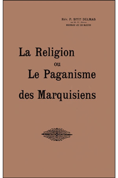 La religion ou Le paganisme des Marquisiens