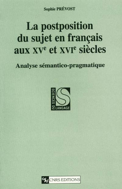 La postposition du sujet en français aux XVe et XVIe siècles : analyse sémantico-pragmatique