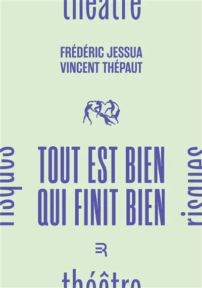 Tout est bien qui finit bien : théâtre