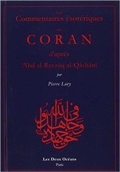 Les commentaires ésotériques du Coran d'après al-Qâshâni