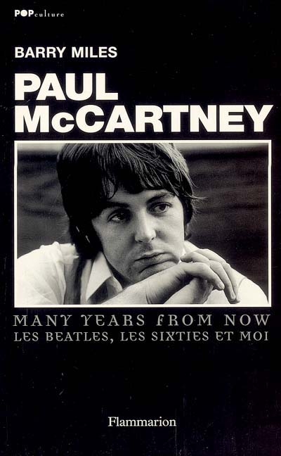 Paul McCartney : many years from now : les Beatles, les sixties et moi