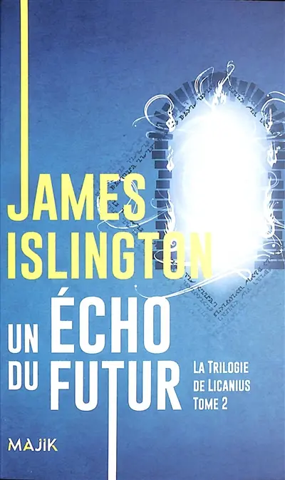 La trilogie de Licanius. Vol. 2. Un écho du futur