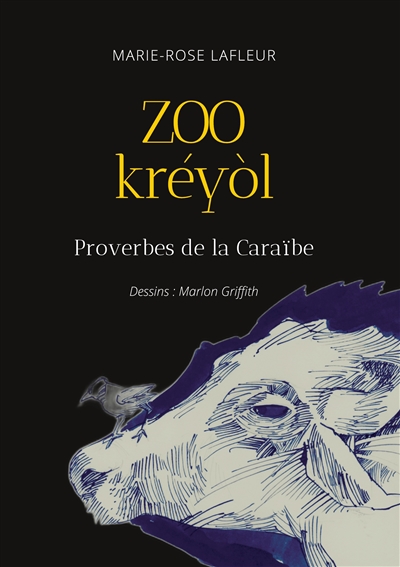 Zoo Kréyòl : Proverbes de la Caraïbe