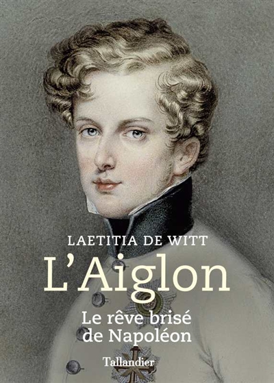L'Aiglon : le rêve brisé de Napoléon