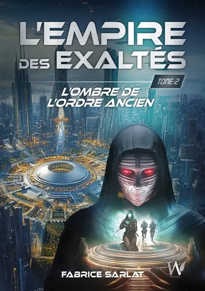 L'Empire des Exaltés : L'Ombre de l'Ordre Ancien Vol. 2