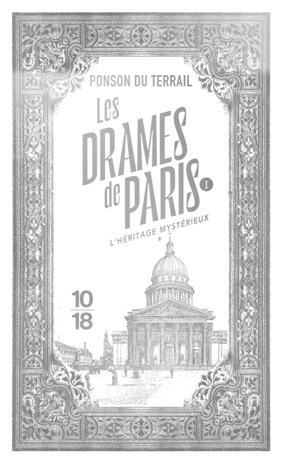 Les drames de Paris. Vol. 1-1. L'héritage mystérieux : première partie