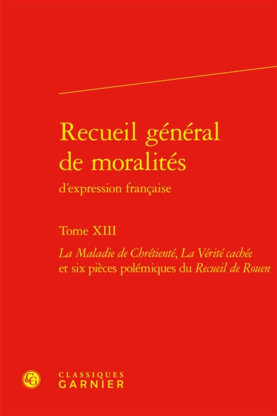 Recueil général de moralités d'expression française. Vol. 13