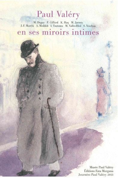 Paul Valéry en ses miroirs intimes