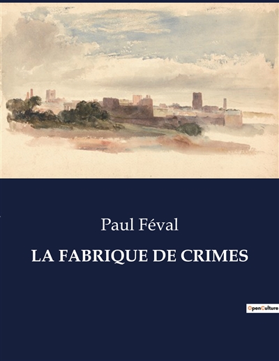 LA FABRIQUE DE CRIMES