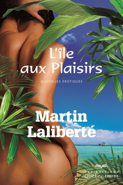 L'Ile aux Plaisirs : nouvelles érotiques