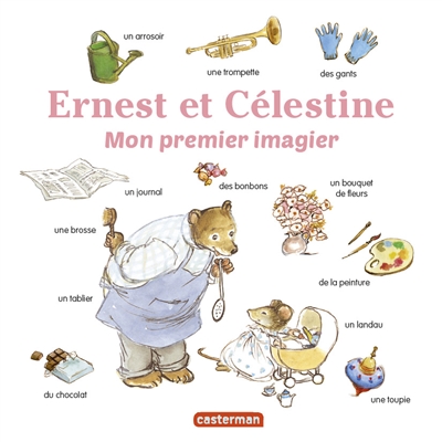 Les imagiers d'Ernest et Célestine. Ernest et Célestine : mon premier imagier