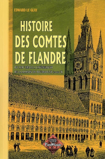 Histoire des comtes de Flandre et des Flamands au Moyen Age. Vol. 2. Du XIIIe siècle à l'avènement de la maison de Bourgogne