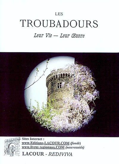 Les troubadours : leur vie, leur oeuvre : troubadours limousins