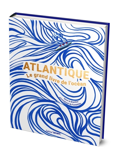 Atlantique : le grand livre de l'océan