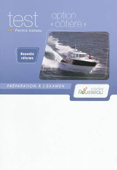 Permis bateau Rousseau. Test option côtière : nouvelle réforme : préparation à l'examen