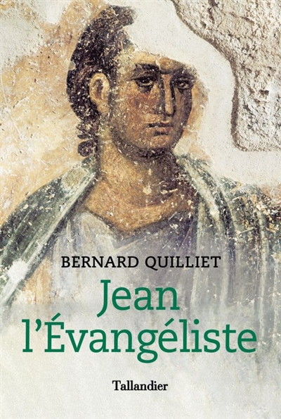Jean l'Evangéliste - Bernard Quilliet