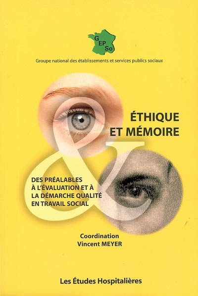 Ethique et mémoire : des préalables à l'évaluation et à la démarche qualité en travail social