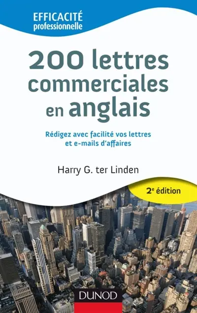 200 lettres commerciales en anglais : rédigez avec facilité vos lettres et e-mails d'affaires