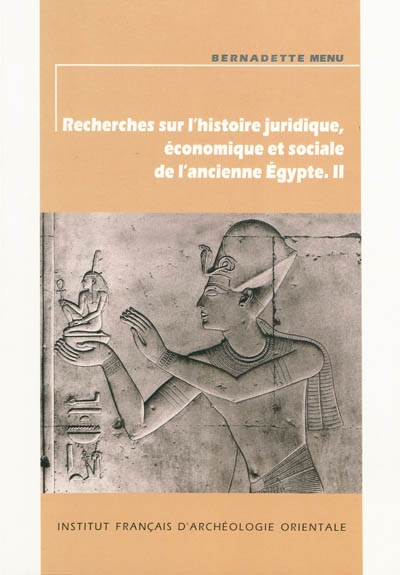 Recherches sur l'histoire juridique, économique et sociale de l'ancienne Egypte. Vol. 2