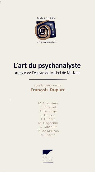 L'art du psychanalyste : autour de l'oeuvre de Michel de M'Uzan