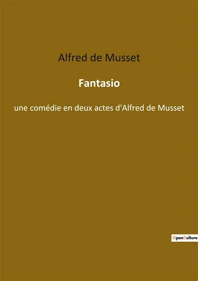 Fantasio : Une comédie romantique sur l'évasion et la quête de soi