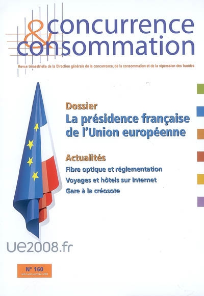 Concurrence & consommation, n° 160. La présidence française de l'Union européenne