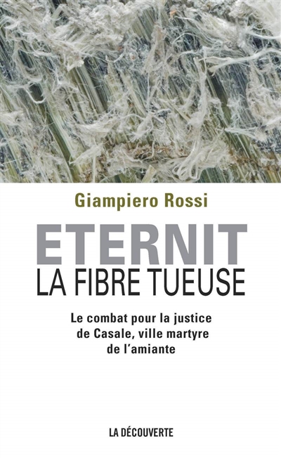 Eternit, la fibre tueuse : le combat pour la justice de Casale, ville martyre de l'amiante
