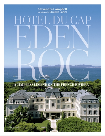 Hotel du Cap-Eden-Roc : a timeless legend on the French riviera