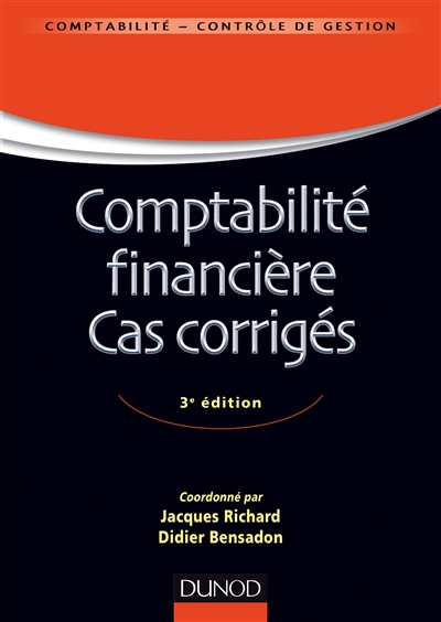 Comptabilité financière : cas corrigés : normes IFRS versus normes françaises