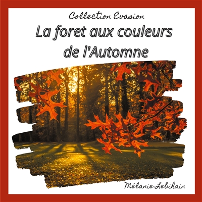 La Foret Aux Couleurs de L'automne